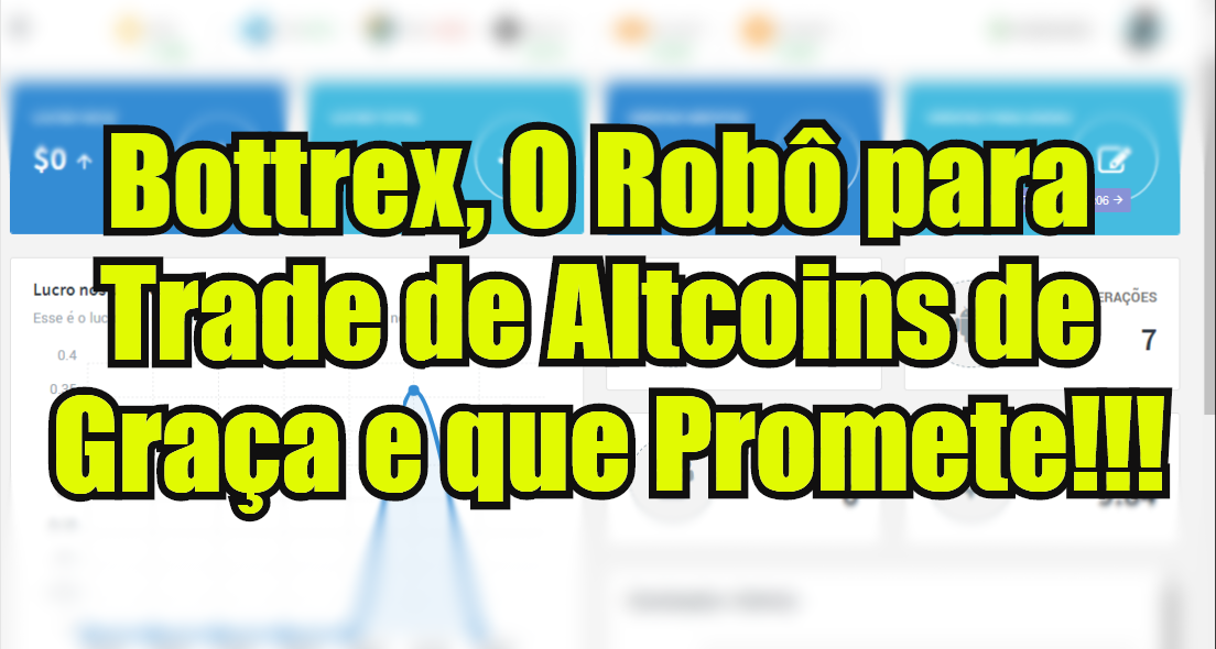 Bottrex – Robô Para o Trade de Criptomoedas de Graça [$10 dólares de Bônus]