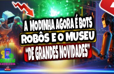 Explorando o Museu das Grandes Novidades Bots, Robôs e Trade Esportivo