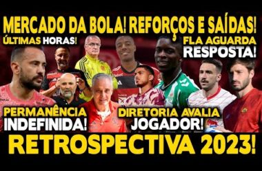 ATUALIZAÇÃO DOS REFORÇOS! MERCADO DA BOLA DO MENGÃO! RETROSPECTIVA FLAMENGO 2023!