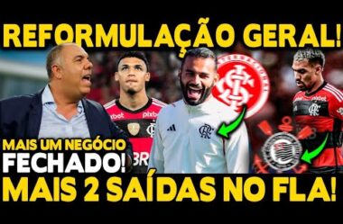 MAIS 1 NEGÓCIO FECHADO! REFORMULAÇÃO CONTINUA! MAIS DUAS SAÍDAS NO FLA! RENOVAÇÃO COM JOIA!