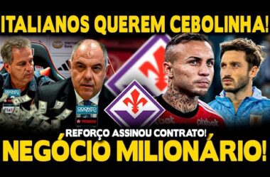 CLUBE ITALIANO QUER CEBOLINHA! NEGÓCIO MILIONÁRIO! REVIRAVOLTA COM LATERAL! ASSINOU!