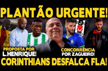 NEGÓCIO FECHADO! DIRIGENTE DO FLA ACERTA COM CORINTHIANS! PROPOSTA DE 107 MILHÕES POR L.HENRIQUE!