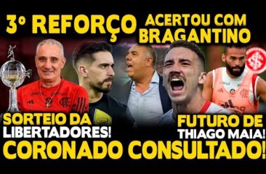 3°REFORÇO! FLA ACERTANDO COM BRAGANTINO POR ORTIZ! CORONADO CONSULTADO! FUTURO DE THIAGO MAIA!