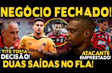 NEGÓCIO FECHADO! MAIS DUAS SAÍDA NO FLAMENGO! TITE TOMA DECISÃO! NEGOCIAÇÃO TRAVADA!