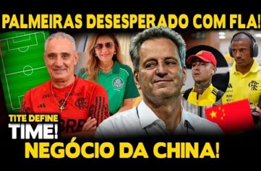 PALMEIRAS DESESPERADO COM FLA! LANDIM QUER “NEGÓCIO DA CHINA” NO MENGÃO! TITE DEFINE TIME CONTRA FLU