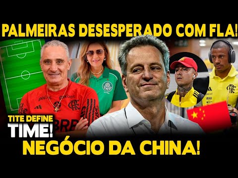 PALMEIRAS DESESPERADO COM FLA! LANDIM QUER “NEGÓCIO DA CHINA” NO MENGÃO! TITE DEFINE TIME CONTRA FLU