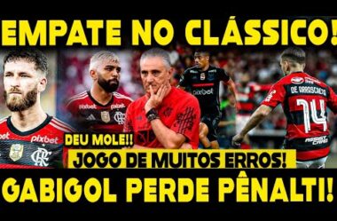 GABIGOL PERDE PÊNALTI! FLA EMPATA COM VASCO EM CLÁSSICO MORNO NO MARACANÃ!