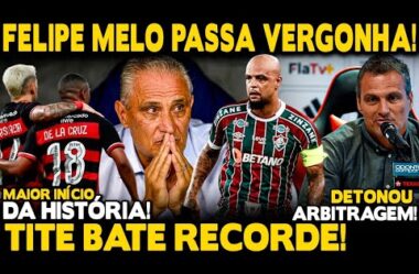 FELIPE MELO CHUTA O BALDE E PASSA VERGONHA! FLA DETONA ARBITRAGEM! TITE BATE RECORDE! GRANDE INÍCIO!