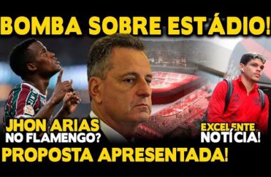 BOMBA SOBRE ESTÁDIO DO FLAMENGO! JHON ARIAS NO MENGÃO? EXCELENTE NOTÍCIA!