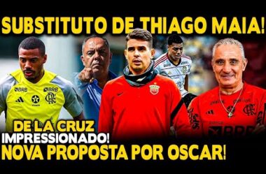 FLA DEFINE SUBSTITUTO DE THIAGO MAIA! NOVA PROPOSTA POR OSCAR? DE LA CRUZ IMPRESSIONADO COM FLAMENGO