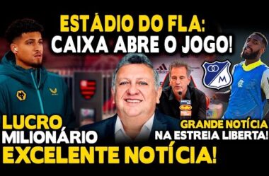 ESTÁDIO DO FLAMENGO: CAIXA CONFIRMA NEGOCIAÇÃO! EXCELENTE NOTÍCIA! LUCRO MILIONÁRIO COM JOÃO GOMES!