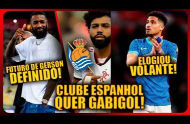 CLUBE ESPANHOL QUER GABIGOL! FUTURO DE GERSON DEFINIDO! JOÃO GOMES ELOGIA VOLANTE DO FLAMENGO!