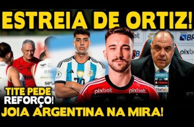 ESTREIA DE LÉO ORTIZ! TITE PEDE CONTRATAÇÃO DE MEIA! JOIA ARGENTINA NA MIRA!