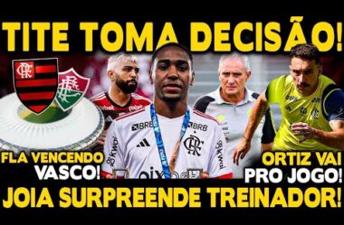 SURPRESA NO FLA! TITE TOMA DECISÃO E PROMOVE JOIA! ORTIZ VAI PRO JOGO! FLA VENCENDO VASCO NO MARACA!