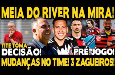 MUDANÇA GERAL! TITE TOMA DECISÃO! TIME COM 3 ZAGUEIROS! MEIA ARGENTINO DO RIVER NA MIRA! PRÉ-JOGO!