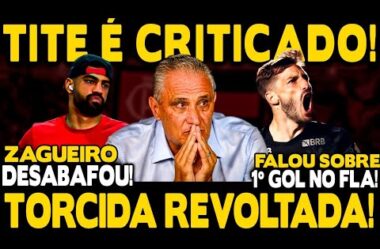 TITE É CRITICADO PELA TORCIDA E SOFRE PRESSÃO! TREINADOR ASSUME ERROS! JOGADORES DESABAFARAM!