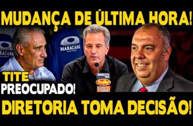 MUDANÇA DE ÚLTIMA HORA! DIRETORIA TOMA DECISÃO! TITE PREOCUPADO!