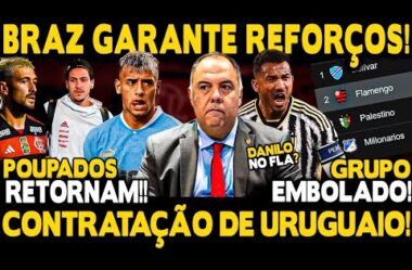 CONTRATAÇÃO DE NOVO URUGUAIO E DE LATERAL DA SELEÇÃO BRASILEIRA! BRAZ GARANTE REFORÇOS!