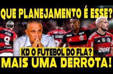 VERGONHA NO MARACANÃ! CADÊ O PLANEJAMENTO? CADÊ O FUTEBOL? CADÊ O FLAMENGO? E AGORA TITE?