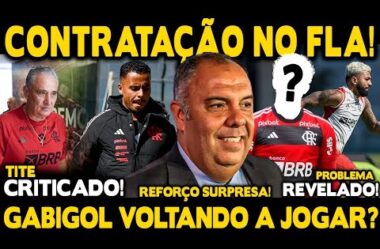 CONTRATAÇÃO SURPRESA NO FLA! TITE É CRITICADO! EFEITO SUSPENSIVO DE GABIGOL! BRAZ ABRE O JOGO!