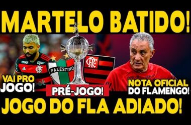 MARTELO BATIDO! JOGO DO FLAMENGO ADIADO! NOTA OFICIAL! GABIGOL DE VOLTA! PRÉ-JOGO!