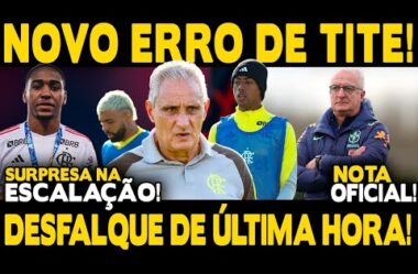 NOTA OFICIAL! NOVO ERRO DE TITE! SURPRESA NA ESCALAÇÃO! DESFALQUE DE ÚLTIMA HORA! NENHUM CONVOCADO!