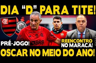 DIA “D” PARA TITE! CONTRATAÇÃO DE OSCAR NO MEIO DO ANO! MARACANÃ VIRA TRUNFO! PRÉ-JOGO!