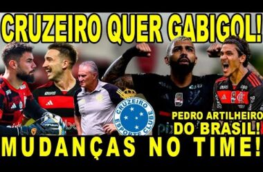 CRUZEIRO PREPARA PROPOSTA PARA COMPRAR GABIGOL! TITE PROMOVE MUDANÇAS TIME! PEDRO ARTILHEIRO DO BR!