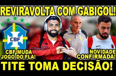 REVIRAVOLTA COM GABIGOL! TITE TOMA DECISÃO NA COPA DO BRASIL! CBF MUDA JOGO DO FLA!