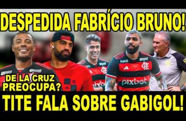 DESPEDIDA DE FABRÍCIO BRUNO! TITE ABRE O JOGO SOBRE GABIGOL! SITUAÇÃO DE NICO DE LA CRUZ!