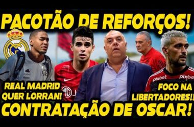 PACOTÃO DE REFORÇOS: DIRIGENTES NA EUROPA! REAL MADRID QUER LORRAN! TITE COMANDA ATIVIDADE!