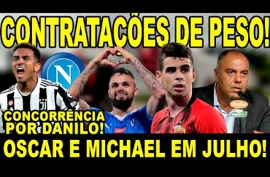 OSCAR E MICHAEL EM JULHO! PORTAL CRAVA REFORÇO! FLA GANHA CONCORRÊNCIA POR LATERAL DANILO!