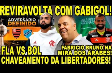 REVIRAVOLTA COM GABIGOL! ÁRABES DE OLHO EM FABRÍCIO BRUNO! CHAVEAMENTO DA LIBERTADORES!