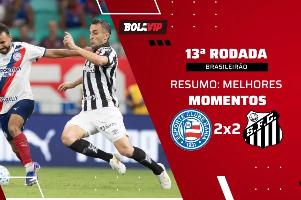 Bahia e Santos empatam em jogo eletrizante na Fonte Nova pelo Brasileirão