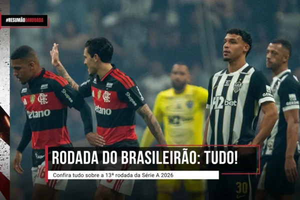 Brasileirão: Rodada 13 teve viradas, tabus quebrados e mudanças na tabela